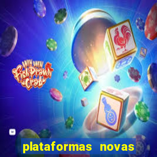 plataformas novas do tigrinho